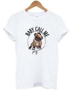 Baby Call Me Pug T-shirt