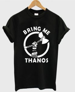 Bring Me Thanos T Shirt