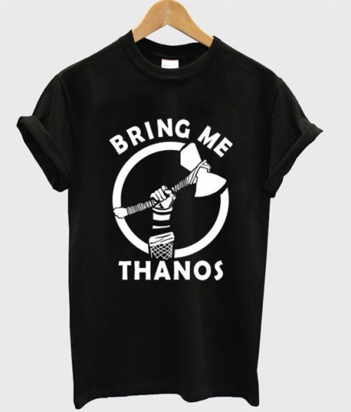 Bring Me Thanos T Shirt
