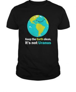 Keep The Earth Clean t-shirt