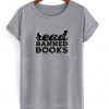 Read Banned Books T Shirt