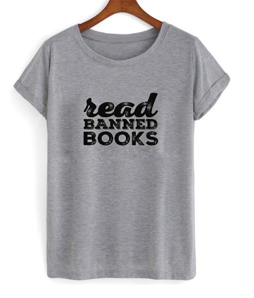 Read Banned Books T Shirt