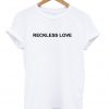 Reckless Love T-Shirt