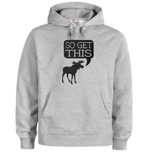 So Get This Hoodie