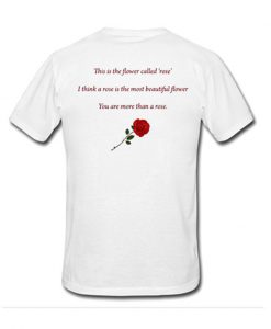 This is the flower called rose back T Shirt