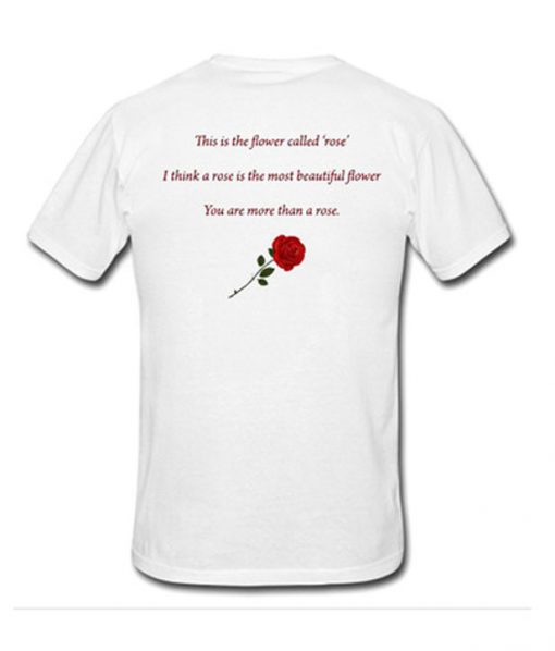 This is the flower called rose back T Shirt