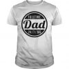 Full time Dad 24/7/365 t-shirt