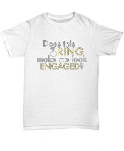 Does This Ring T Shirt