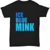 Ice Blue Mink T shirt