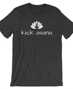 kick asana T shirt