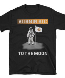 Vitamin Bit-coin to the moon T shirt