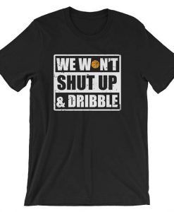 We Won't Shut Up & Dribble