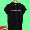 Go Where You Feel The Most Alive T Shirt
