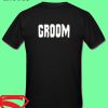 Groom T Shirt