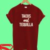 Tacos and Tequila T Shirt