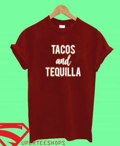 Tacos and Tequila T Shirt