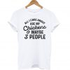 All i care about are my chickens and maybe 3 people T Shirt