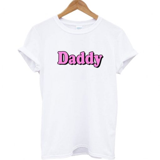 Daddy T Shirt - Superteeshops