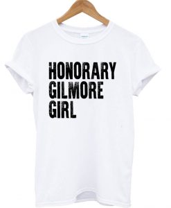 Honorary Gilmore Girl T Shirt