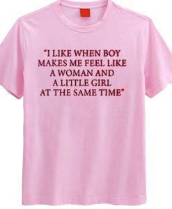 I Like When Boy Make Feel T Shirt