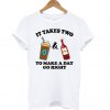 It Takes Two To Make A Day Go Right T Shirt