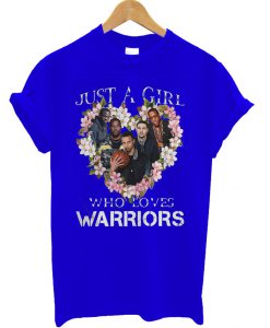 Just A Girl That Loves The Warriors T Shirt