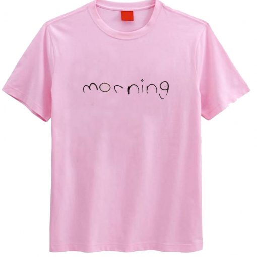 Morning T Shirt