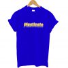 Plasticate T Shirt