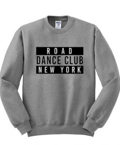 Road Dance Club New York Sweatshirt