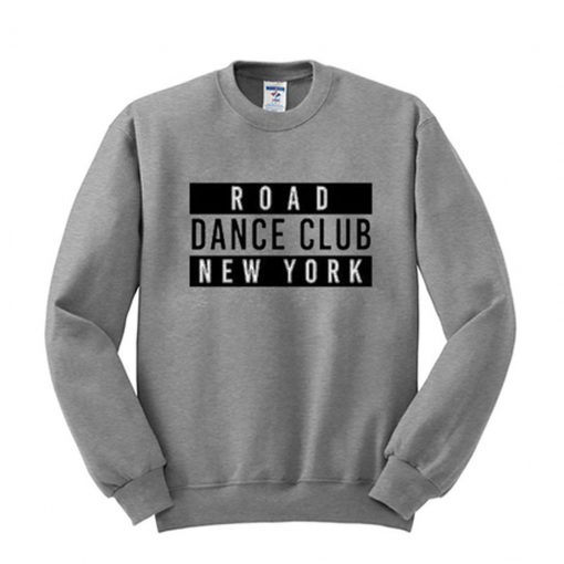 Road Dance Club New York Sweatshirt