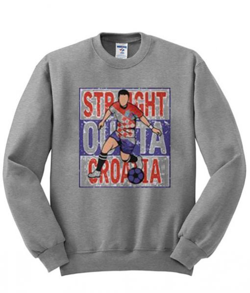 Straight outta Croatia Sweatshirt