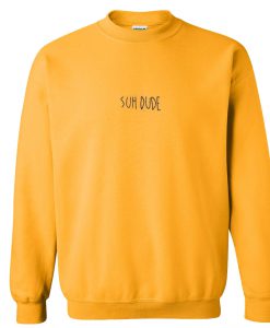 Suh Dude Sweatshirt