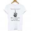You curse too much bitch you breathe too much shut the fuck up T Shirt