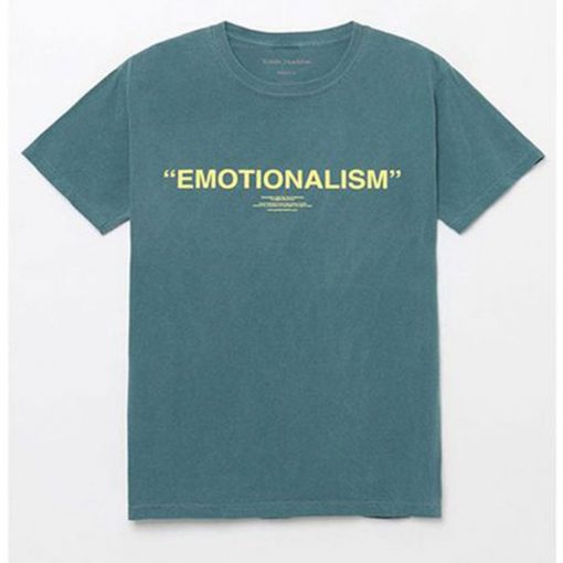 Emotionalism T Shirt