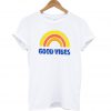 Good Vibes Rainbow T Shirt