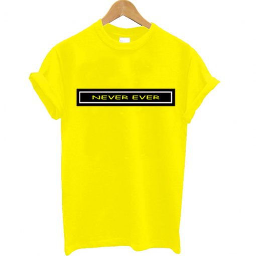 Never Ever Yellow T Shirt