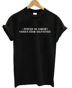 Stefan Or Damon T Shirt