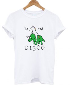 Unicorn Dinosaur To The Disco T Shirt