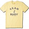 Yeah Buoy T Shirt