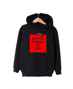 School Ruined My Life Hoodie