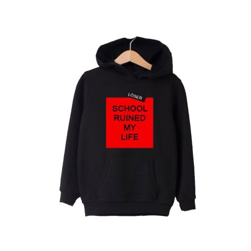 School Ruined My Life Hoodie