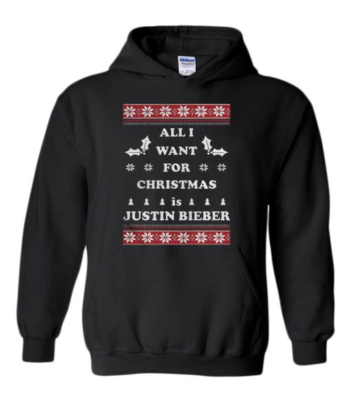 All I want for Christmas is Justin Bieber Hoodie