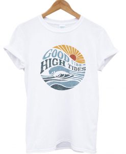 Good Vibes High Tides T Shirt