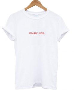 Thank You T Shirt