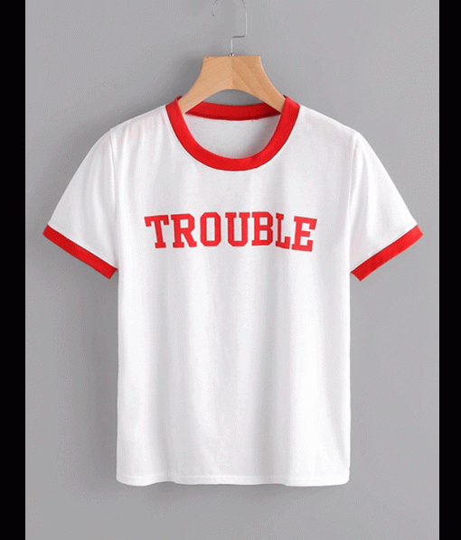 Trouble T Shirt