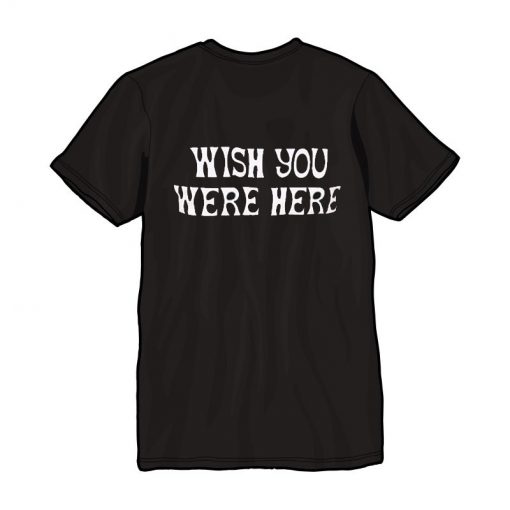 Wish You wee Here Back T Shirt