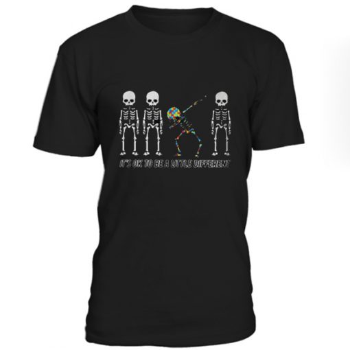 Autism Dabbing Skeleton it’s ok to be a little different T Shirt