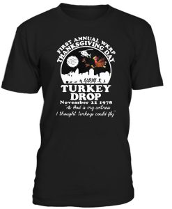 First annual WKRP thanksgiving day Turkey drop T Shirt