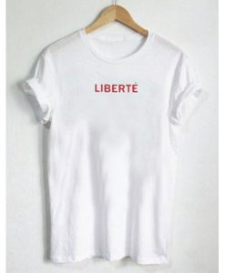 Liberte T Shirt