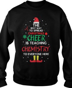 Santa hat the best way to spread Christmas Cheer is teaching Chemistry Sweatshirt